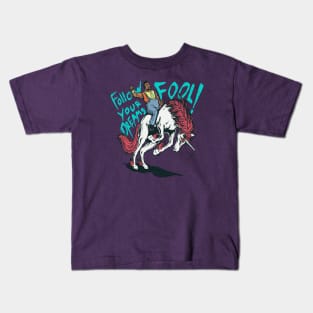 Follow your Dream FOOL! Kids T-Shirt